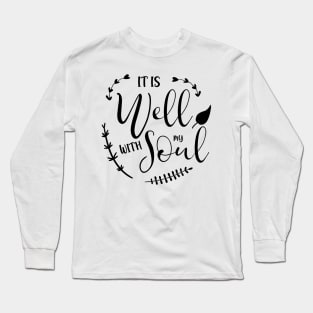 It is well with my soul Christian Bible Verse Typography Long Sleeve T-Shirt